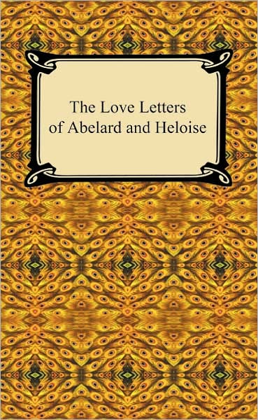 The Love Letters of Abelard and Heloise