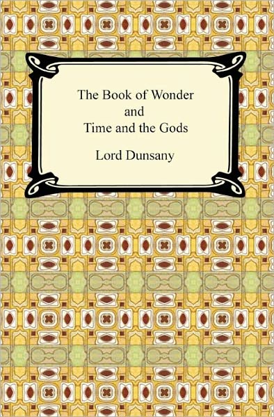The Book of Wonder and Time and the Gods