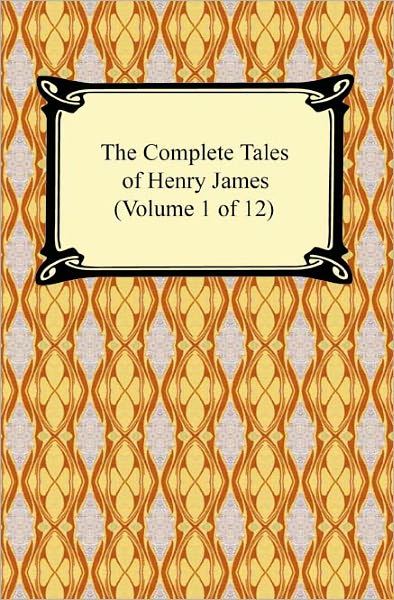 The Complete Tales Of Henry James (Volume 1 of 12)