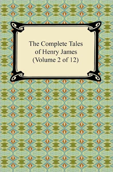 The Complete Tales of Henry James (Volume 2 of 12)