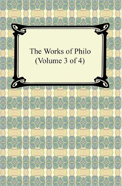 The Works of Philo (Volume 3 of 4)