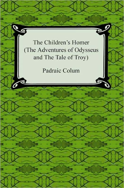 The Children's Homer: The Adventures of Odysseus and the Tale of Troy
