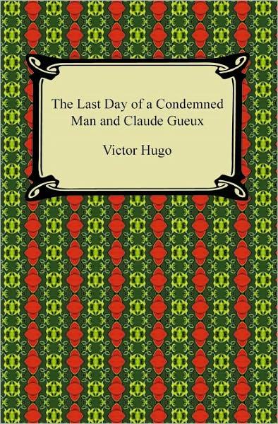 The Last Day Of A Condemned Man And Claude Gueux