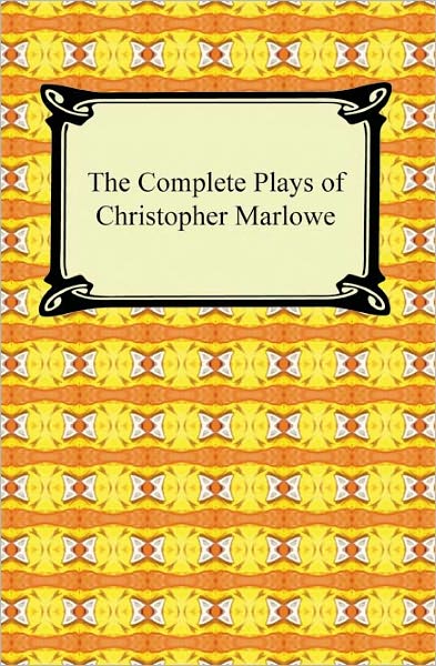 The Complete Plays Of Christopher Marlowe