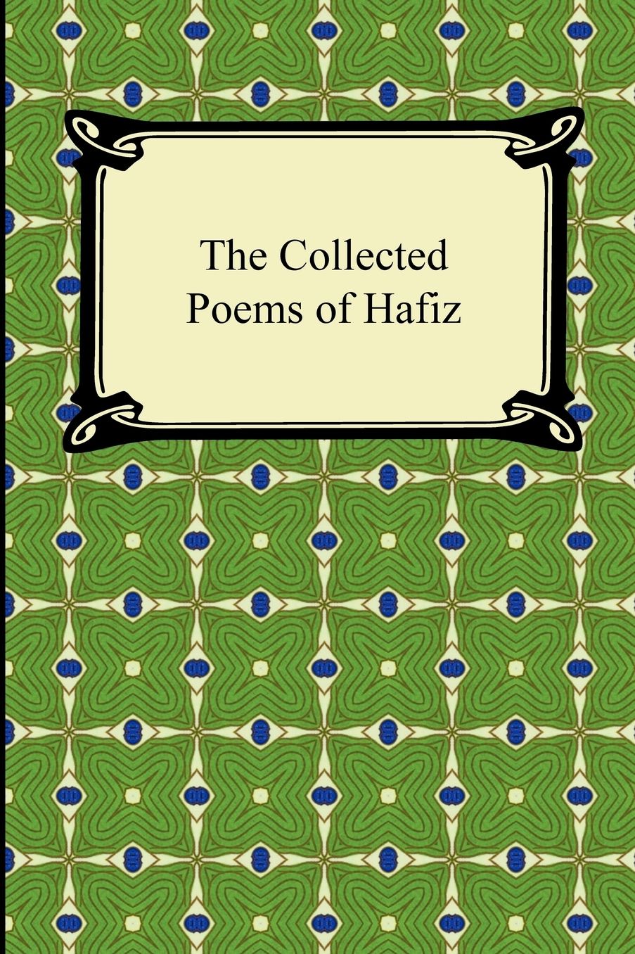 The Collected Poems of Hafiz