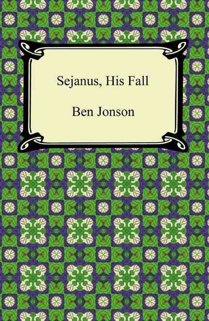 Sejanus, His Fall