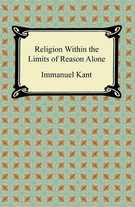 Religion within the Limits of Reason Alone