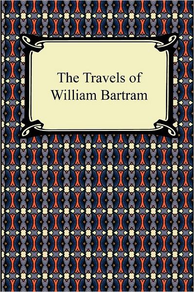 The Travels Of William Bartram