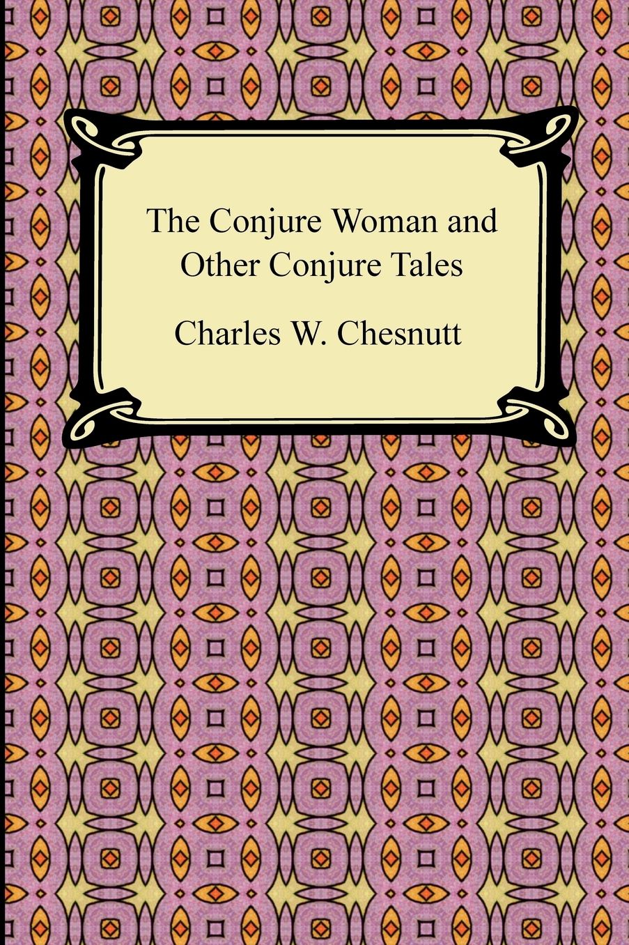The Conjure Woman And Other Conjure Tales