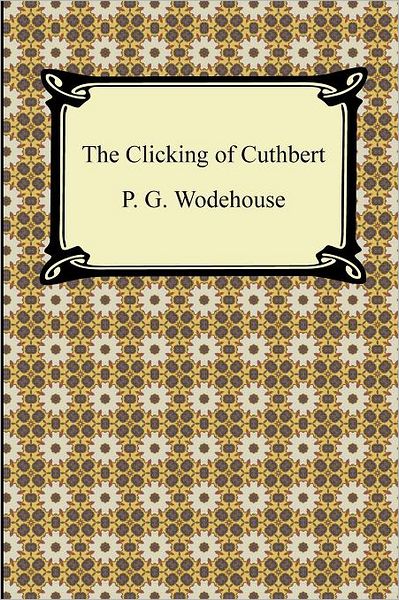 The Clicking Of Cuthbert