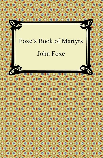 Foxe's Book of Martyrs