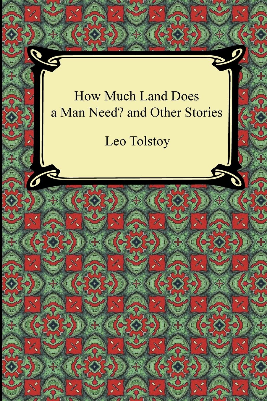 How Much Land Does a Man Need? and Other Stories