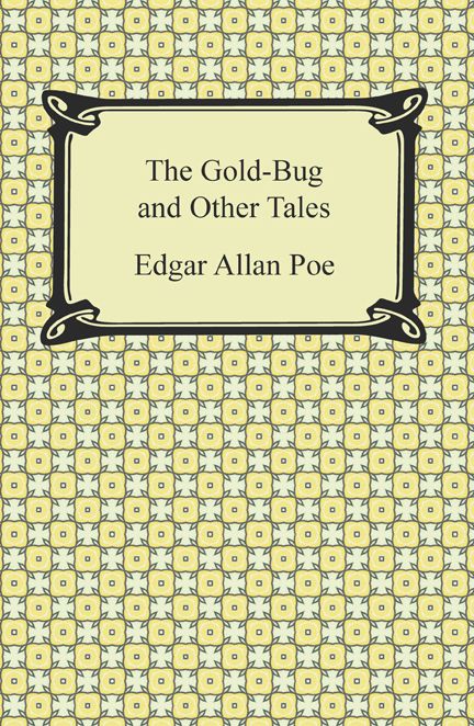 The Gold-Bug and Other Tales