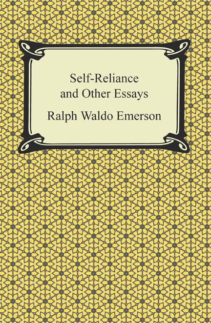 Self-Reliance and Other Essays