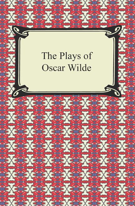 The Plays of Oscar Wilde