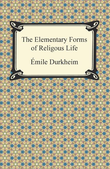 The Elementary Forms of Religious Life