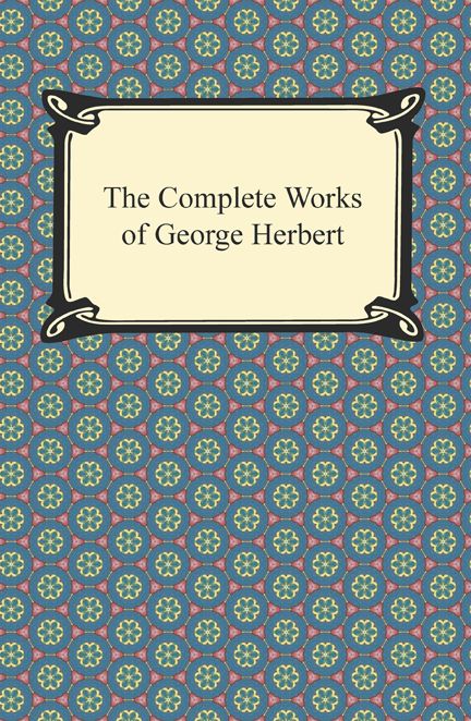 The Complete Works of George Herbert
