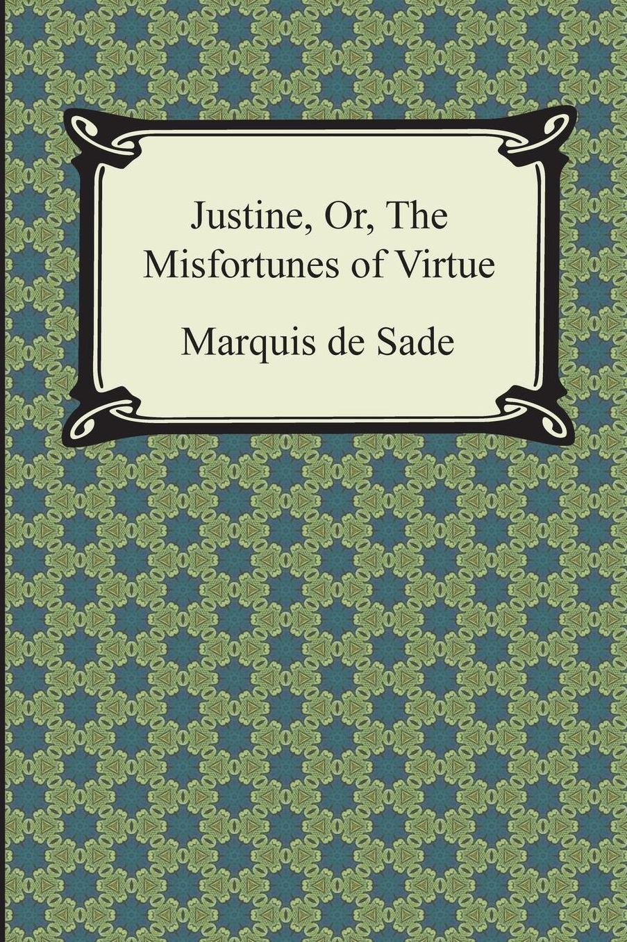 Justine, Or, the Misfortunes of Virtue