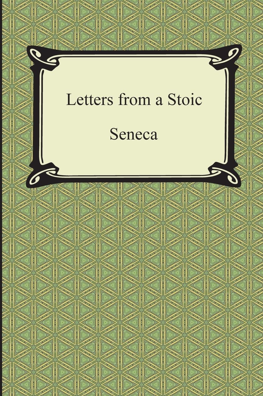 Letters from a Stoic (The Epistles of Seneca)