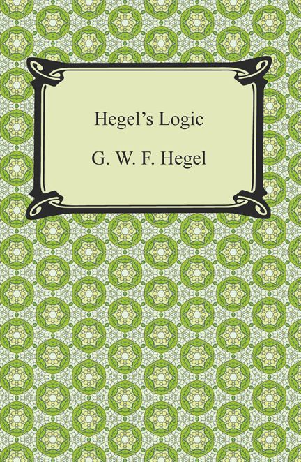 Hegel's Logic: Being Part One of the Encyclopaedia of the Philosophical Sciences
