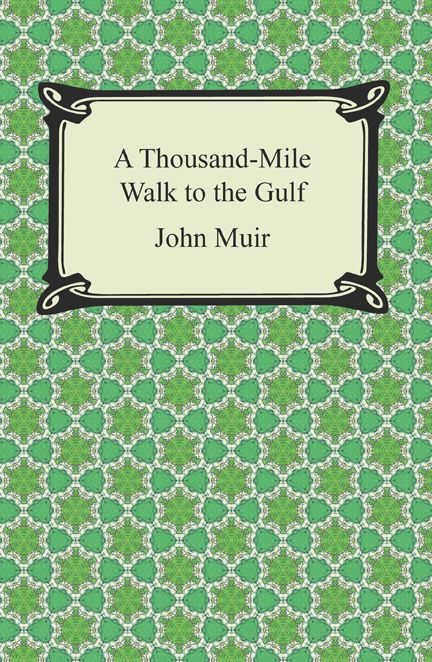 A Thousand-Mile Walk to the Gulf