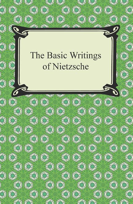 The Basic Writings of Nietzsche