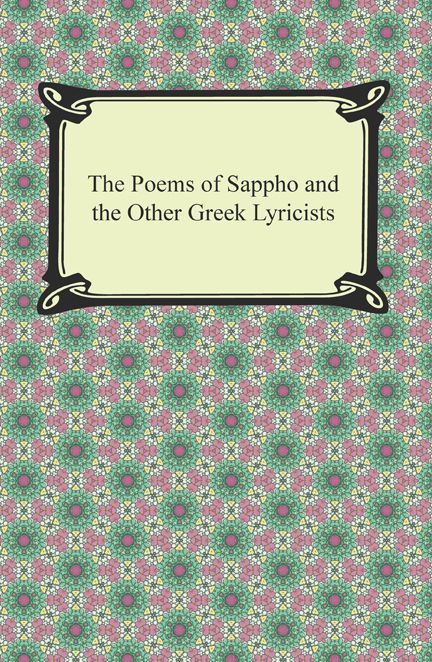 The Poems of Sappho and the Other Greek Lyricists