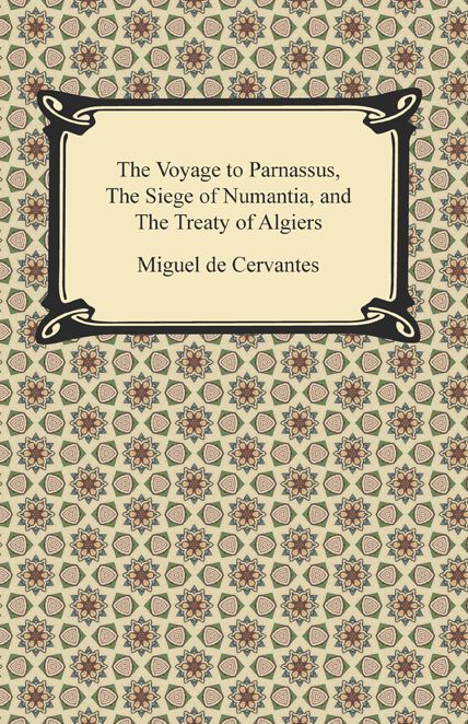 The Voyage to Parnassus, The Siege of Numantia, and The Treaty of Algiers