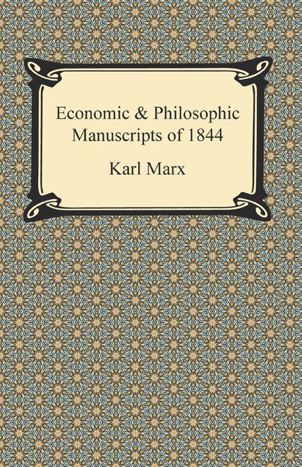 Economic & Philosophic Manuscripts of 1844