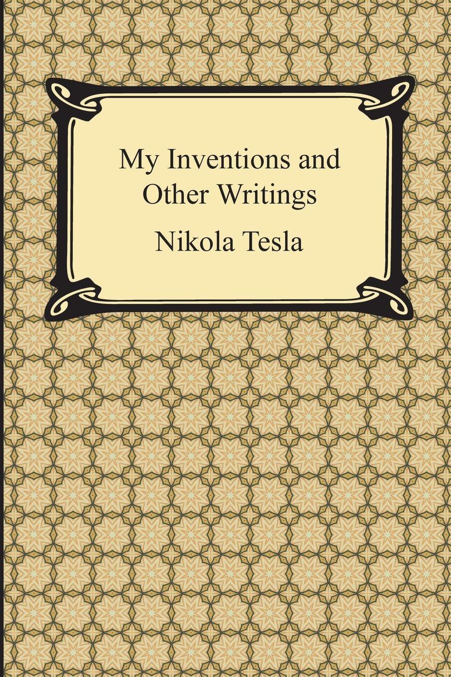My Inventions and Other Writings