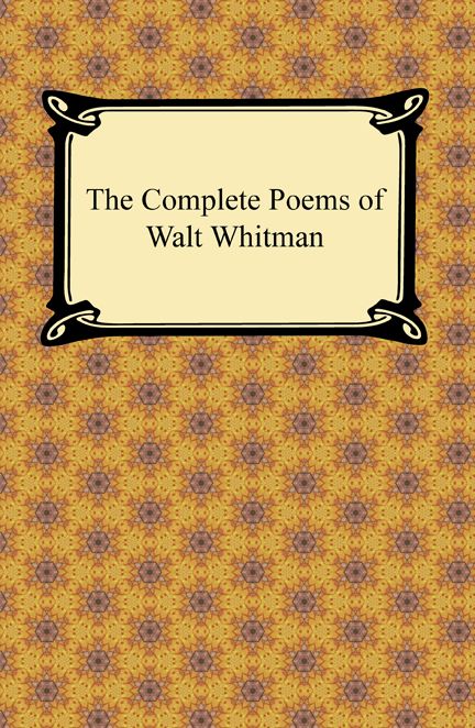The Complete Poems of Walt Whitman