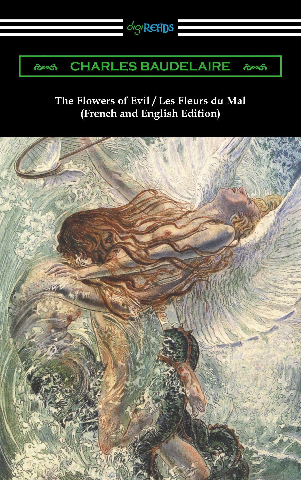 The Flowers of Evil / Les Fleurs du Mal: French and English Edition (Translated by William Aggeler with an Introduction by Frank Pearce Sturm)