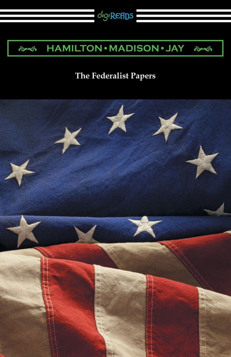 The Federalist Papers (with Introductions by Edward Gaylord Bourne and Goldwin Smith)