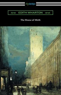 The House of Mirth (with an Introduction by Walter B. Rideout)