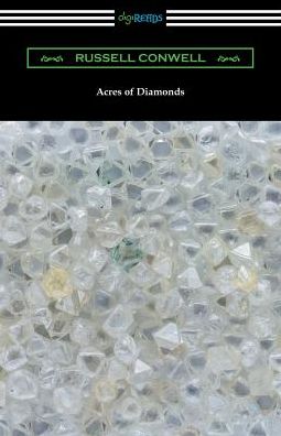 Acres of Diamonds (with a biography of the author by Robert Shackleton)