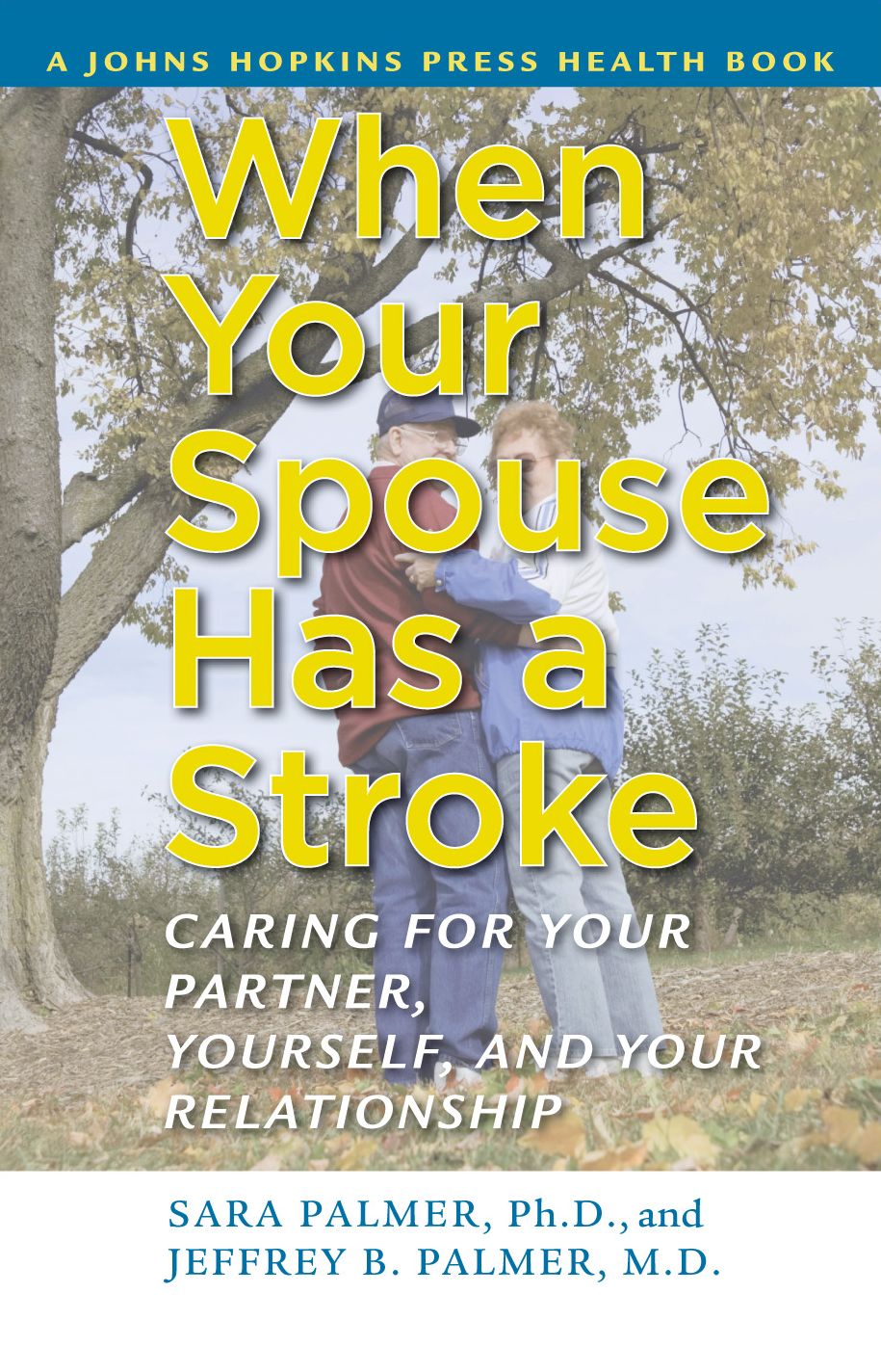 When Your Spouse Has a Stroke: Caring for Your Partner, Yourself, and Your Relationship