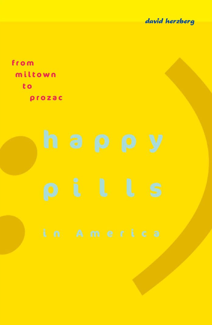 Happy Pills in America: From Miltown to Prozac