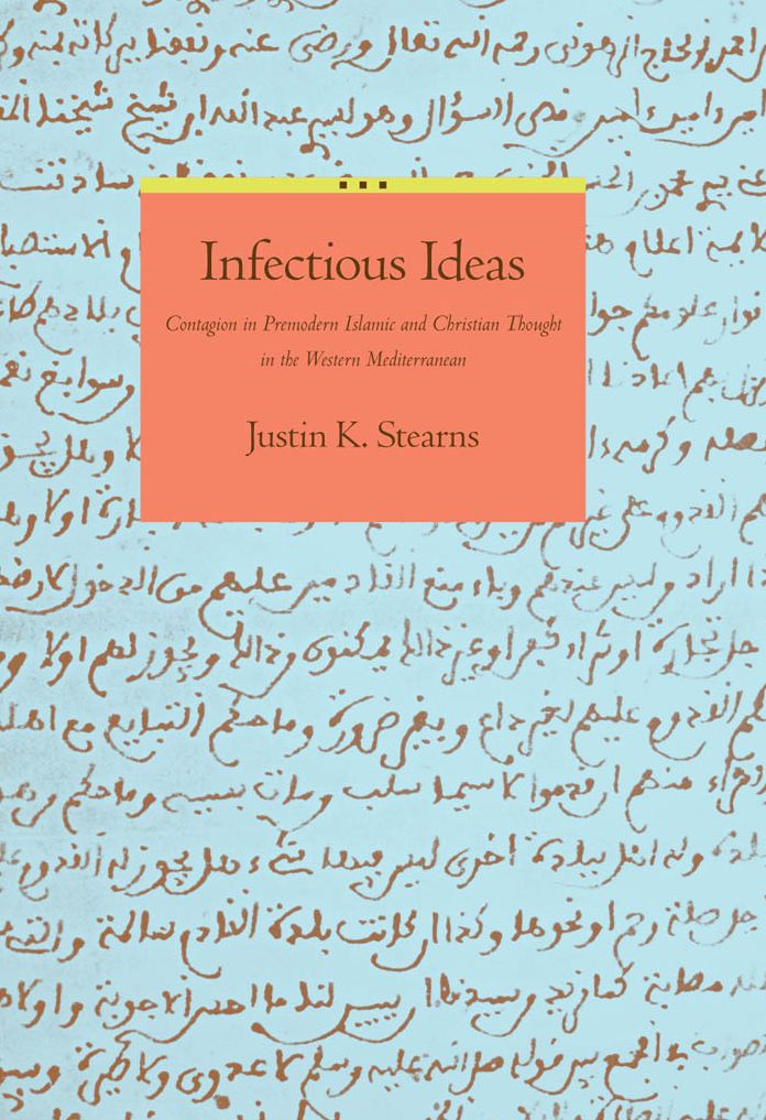 Infectious Ideas: Contagion in Premodern Islamic and Christian Thought in the Western Mediterranean