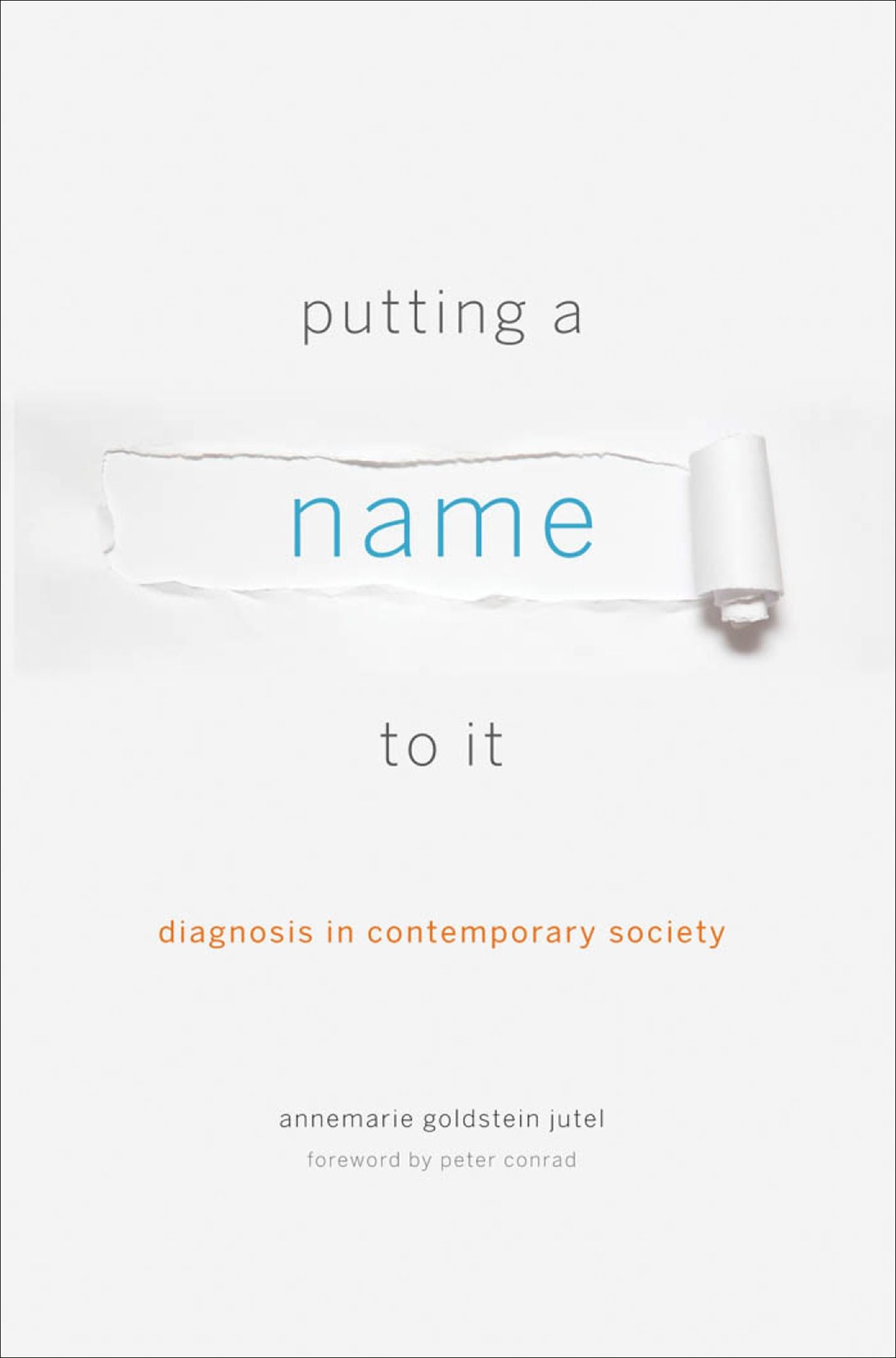 Putting a Name to It: Diagnosis in Contemporary Society