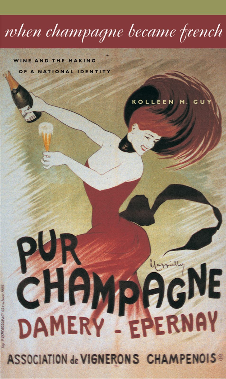 When Champagne Became French: Wine and the Making of a National Identity