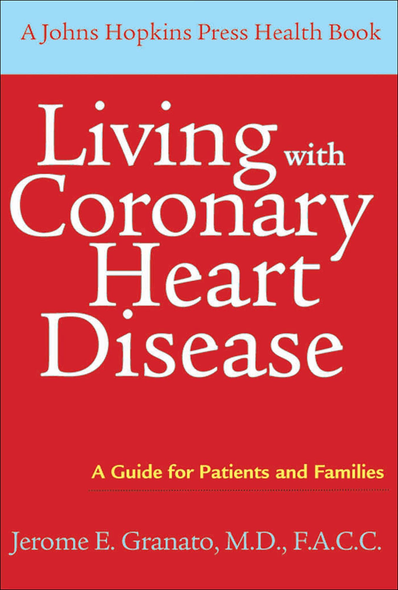 Living with Coronary Heart Disease: A Guide for Patients and Families