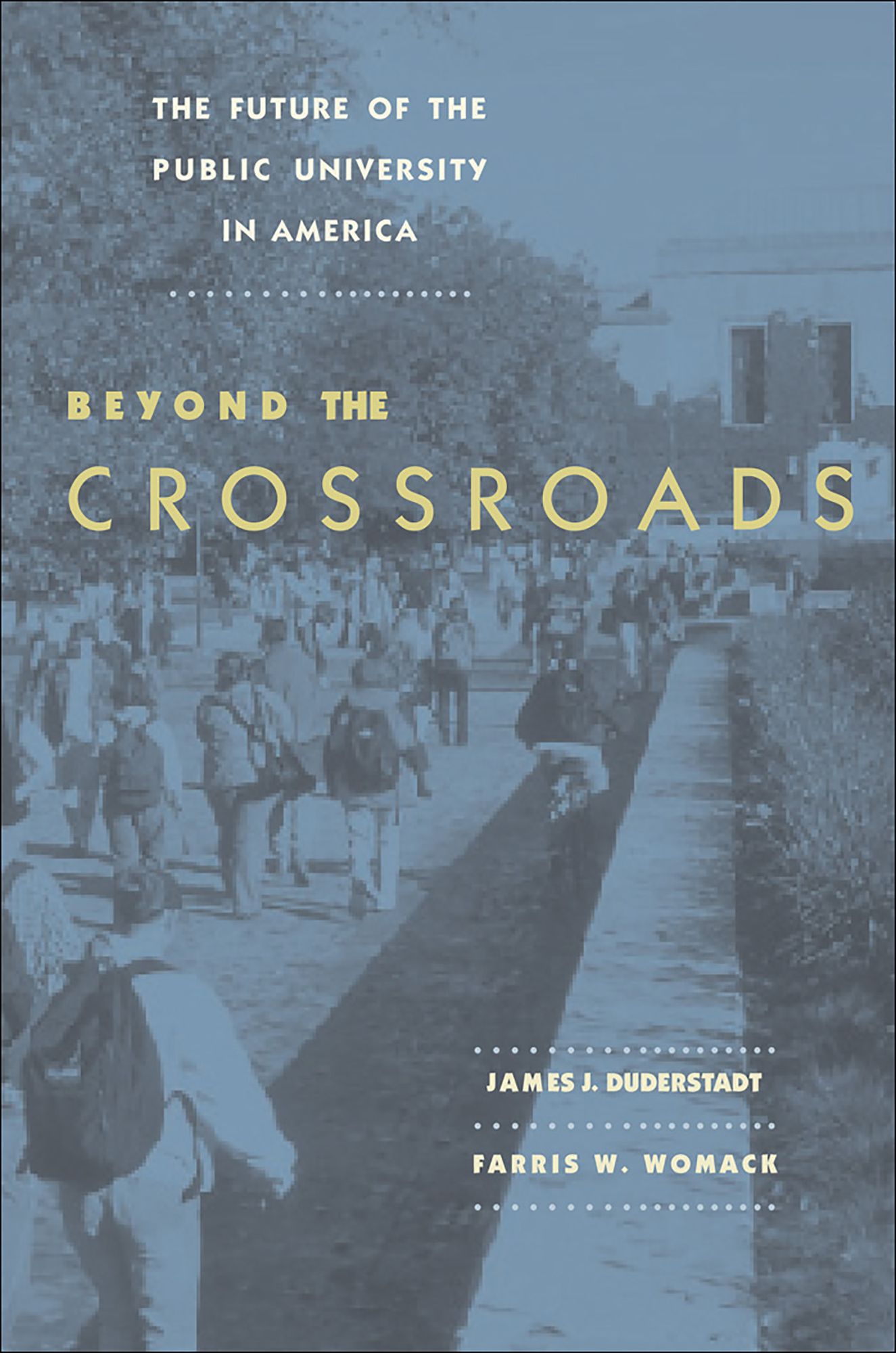 The Future of the Public University in America: Beyond the Crossroads