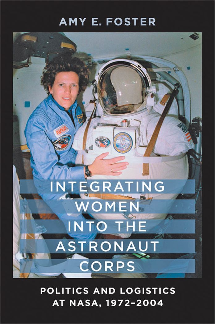 Integrating Women into the Astronaut Corps: Politics and Logistics at NASA, 1972-2004