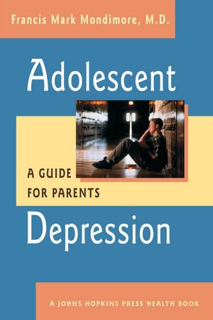 Adolescent Depression: A Guide for Parents