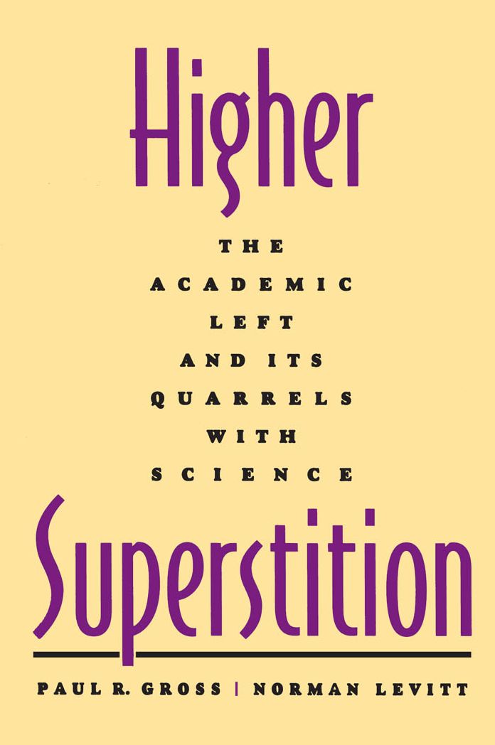 Higher Superstition: The Academic Left and Its Quarrels with Science