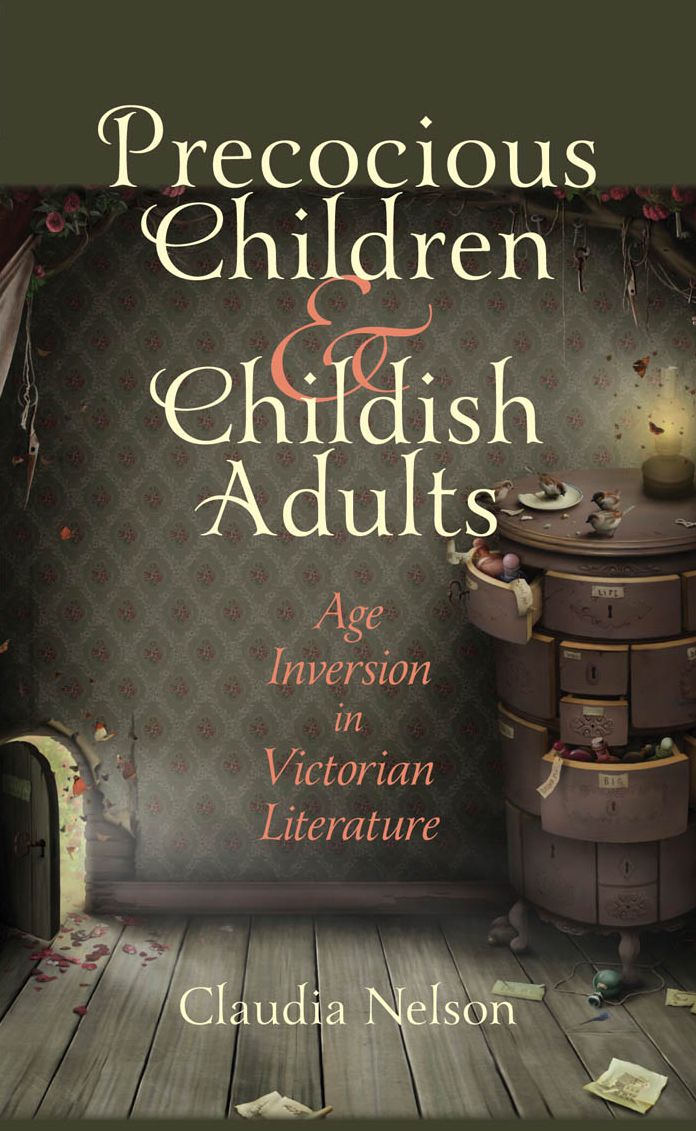 Precocious Children and Childish Adults: Age Inversion in Victorian Literature