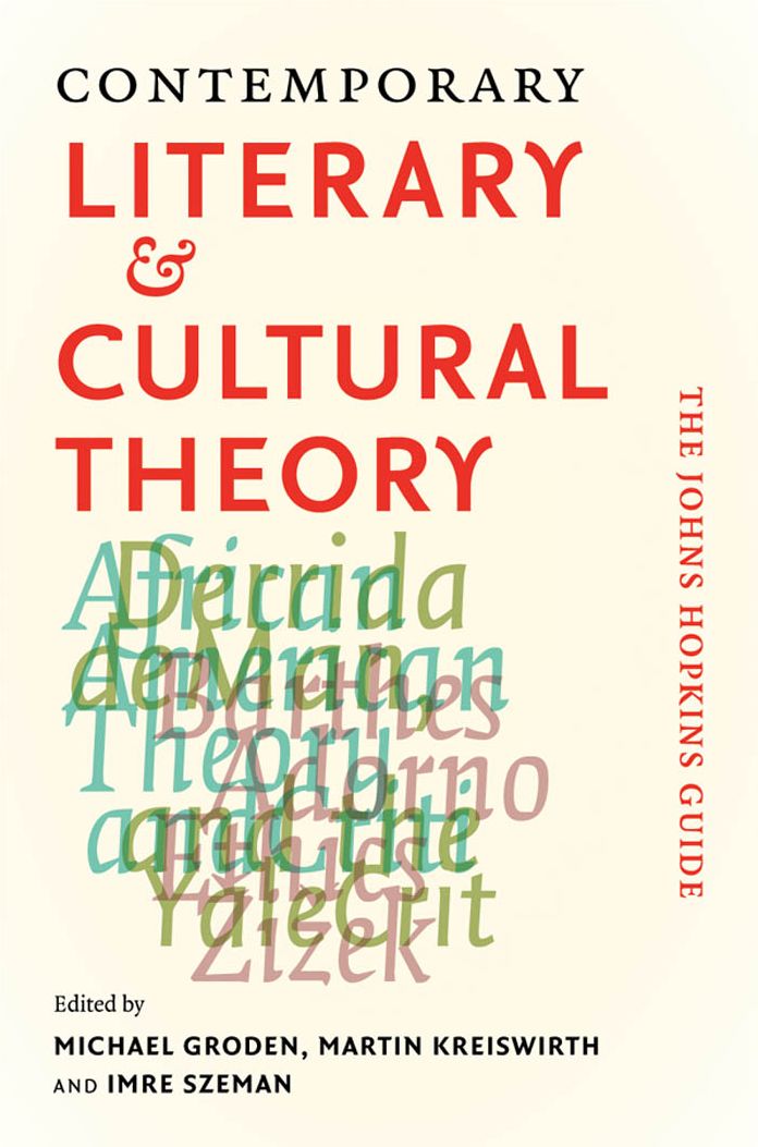Contemporary Literary and Cultural Theory: The Johns Hopkins Guide