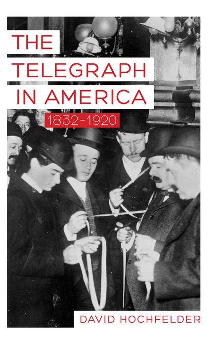 The Telegraph in America, 1832-1920