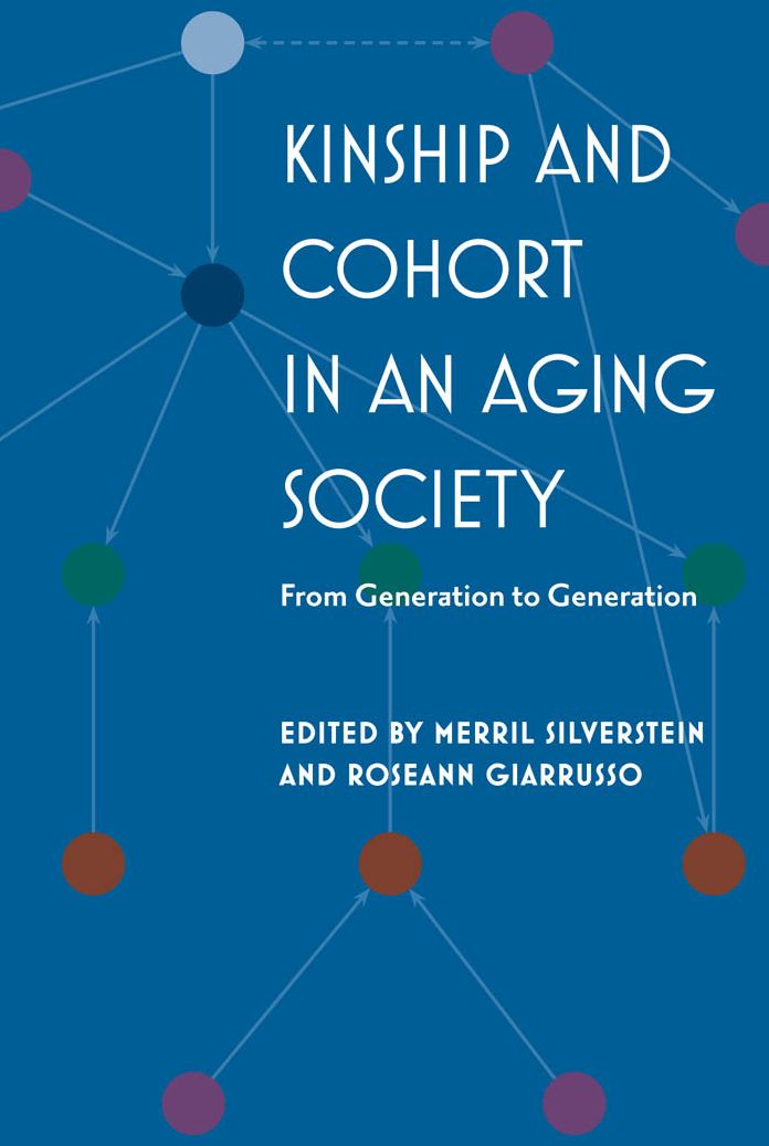 Kinship and Cohort in an Aging Society: From Generation to Generation