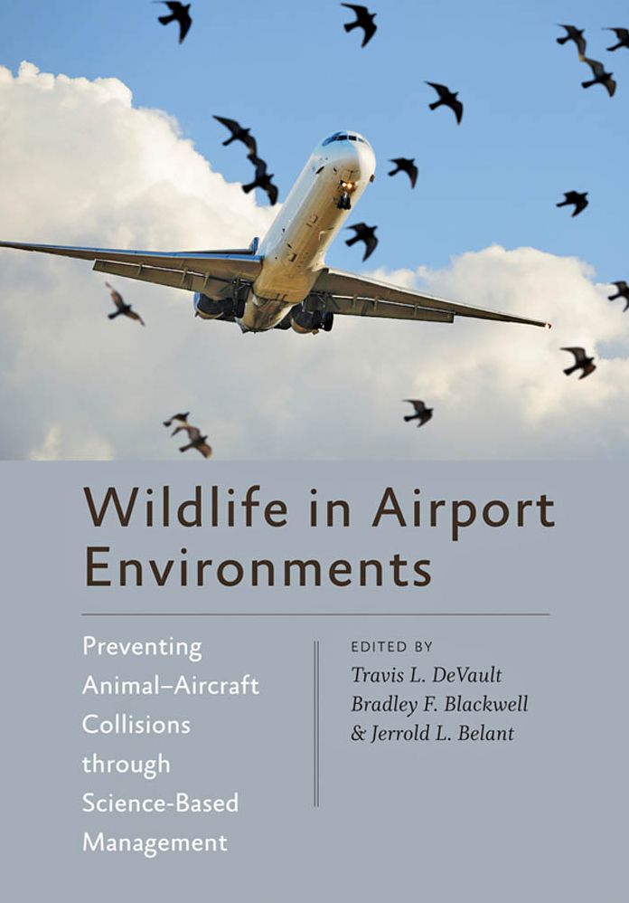 Wildlife in Airport Environments: Preventing Animal-Aircraft Collisions through Science-Based Management